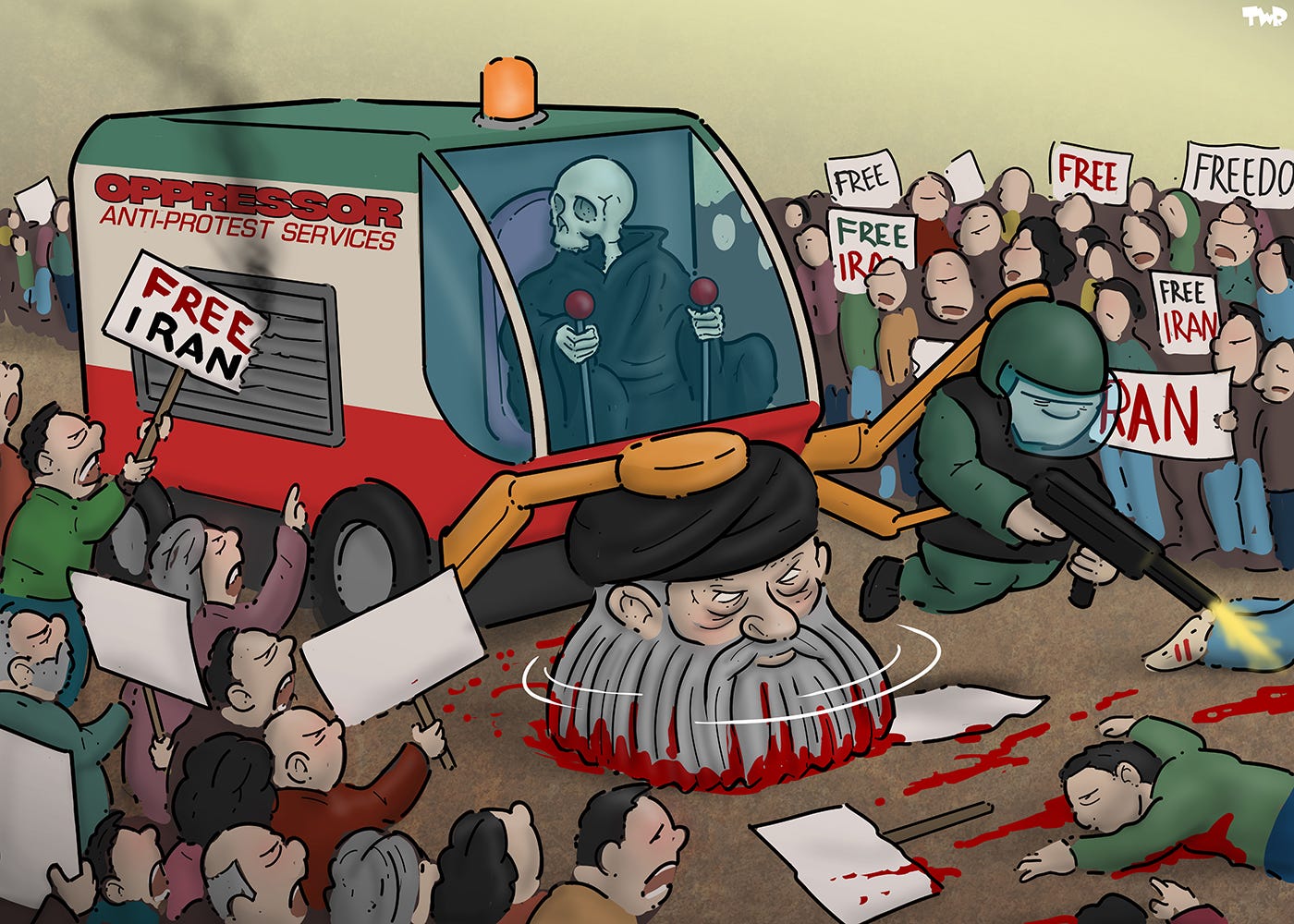 Cartoon showing the Grim Reaper driving a street sweeper with ‘Oppression - anti-protest services’ written on the side. The rotating brush in front of the machine is shaped like Khamenei, with his beard cleaning the blood of shot down protesters. The protesters are shot down by a riot police man, also attached to the street sweeper (like a cleaning attachment) and controlled by the Grim Reaper from the cabin. The machine is surrounded by Iranian protesters, holding up signs that say ‘Free Iran’. One of the protesters is using his sign to bash into the side grill of the street sweeper, trying to disable it.