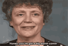 GIF Honey You Got A Big Storm Coming | Tenor