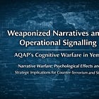 Weaponized Narratives and Operational Signalling: AQAP’s Cognitive Warfare in Yemen