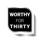 Worthy for Thirty