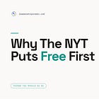 Things You Should Do #1: Why The New York Times Puts Free Content First