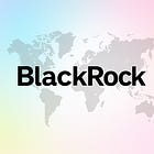 BlackRock Will Tokenize Everything
