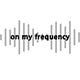 on my frequency