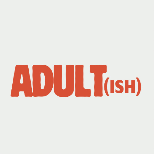 Adult(ish)