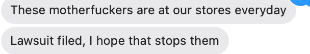 Two text messages: These motherfuckers are at our stores everyday Lawsuit filed, I hope that stops them