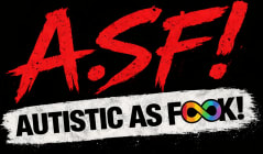 Autistic As F*CK!
