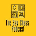 Say Chess