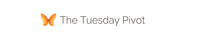The Tuesday Pivot