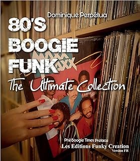 80'S BOOGIE FUNK (French Version): the ultimate collection