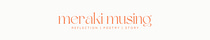 Meraki Musing