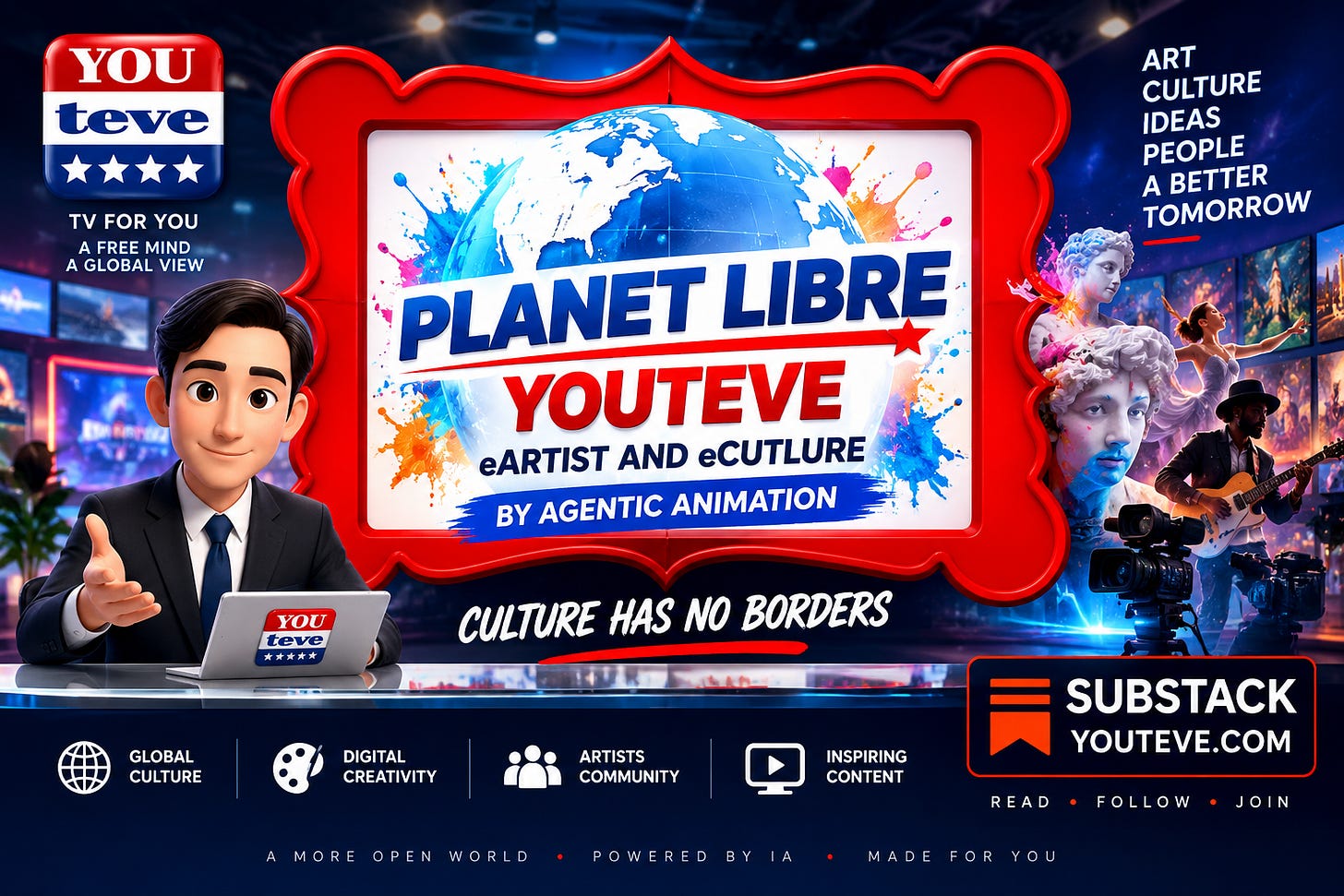 PLANET LIBRE YOUTEVE eARTIST AND eCUTLURE BY AGENTIC ANIMATION SUBSTACK YOUTEVE.COM