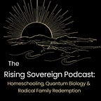 The Rising Sovereign Podcast
