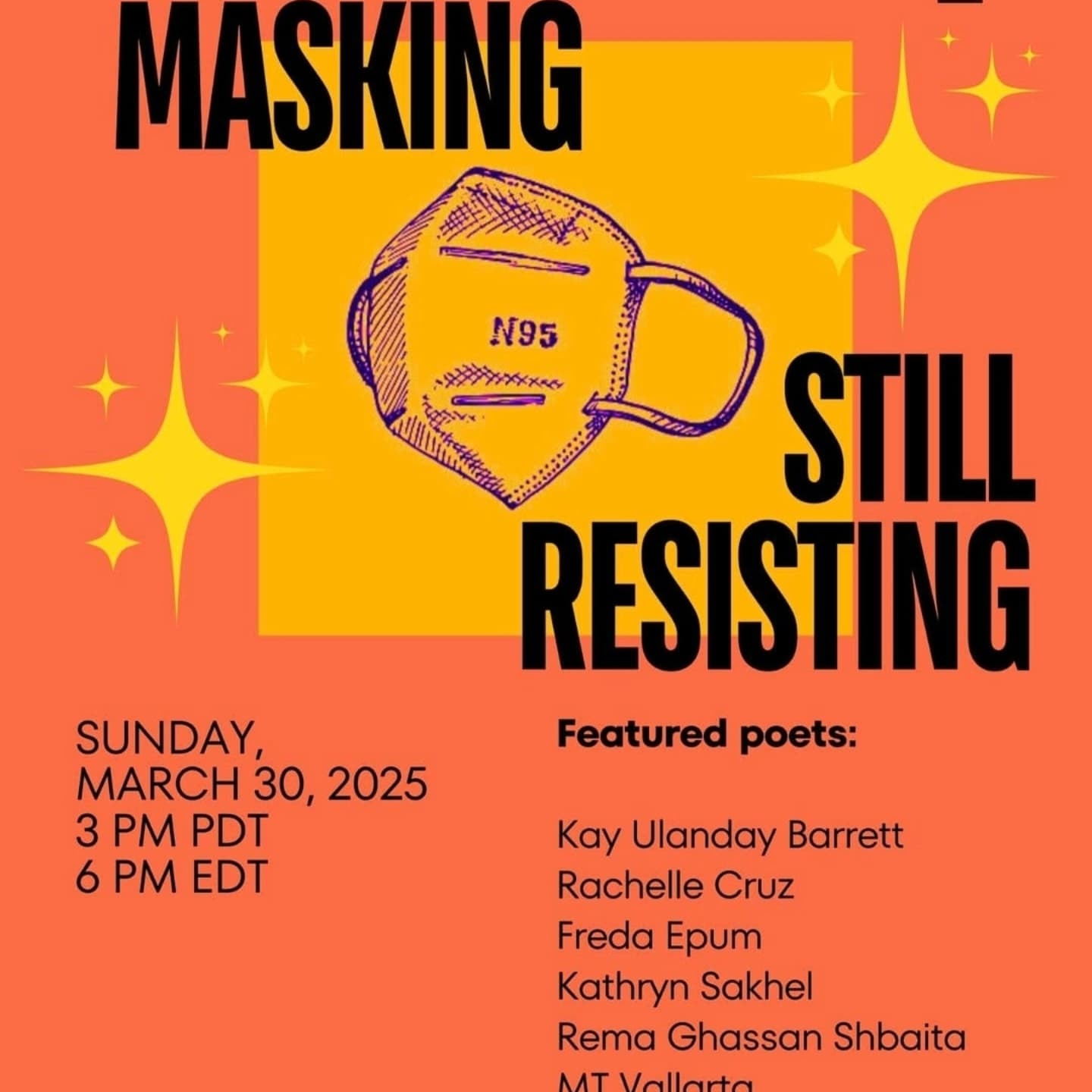 Photo shared by Freda Ndidi Epum on March 21, 2025 tagging @brownroundboi, @rachelleacruz, and @__melkteaa. May be an image of poster and text that says 'MASKING N95 ድስገቶዲ STILL RESISTING Featured poets: SUNDAY, MARCH 30, 2025 3 PM PDT 6 PM EDT Kay Ulanday Barrett Rachelle Cruz Freda Epum Kathryn Sakhel Rema Ghassan Shbaita MTVallarta'.