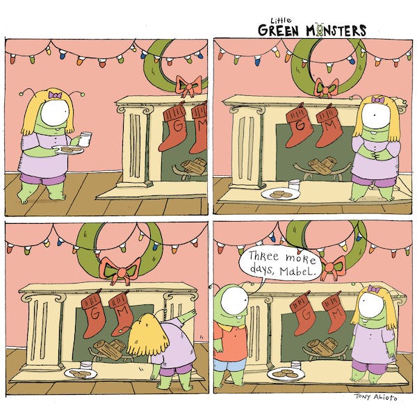 Mabel carries a plate of cookies and a glass of milk over to a fireplace decorated with stockings and a wreath. She waits patiently. She peeks into the chimney. Gene comes by and says, “Three more days, Mabel.”
