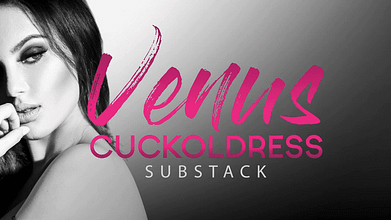 Venus Cuckoldress' Substack