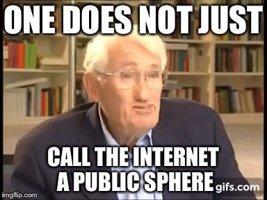 One does not simply call the internet a public sphere