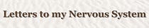 Letters to my nervous system