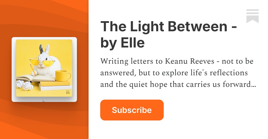 The Light Between - by Elle | Substack