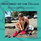 Triple Threat Life Club Discounts!