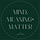 Mind, Meaning + Matter 