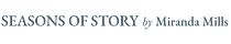 Seasons of Story by Miranda Mills