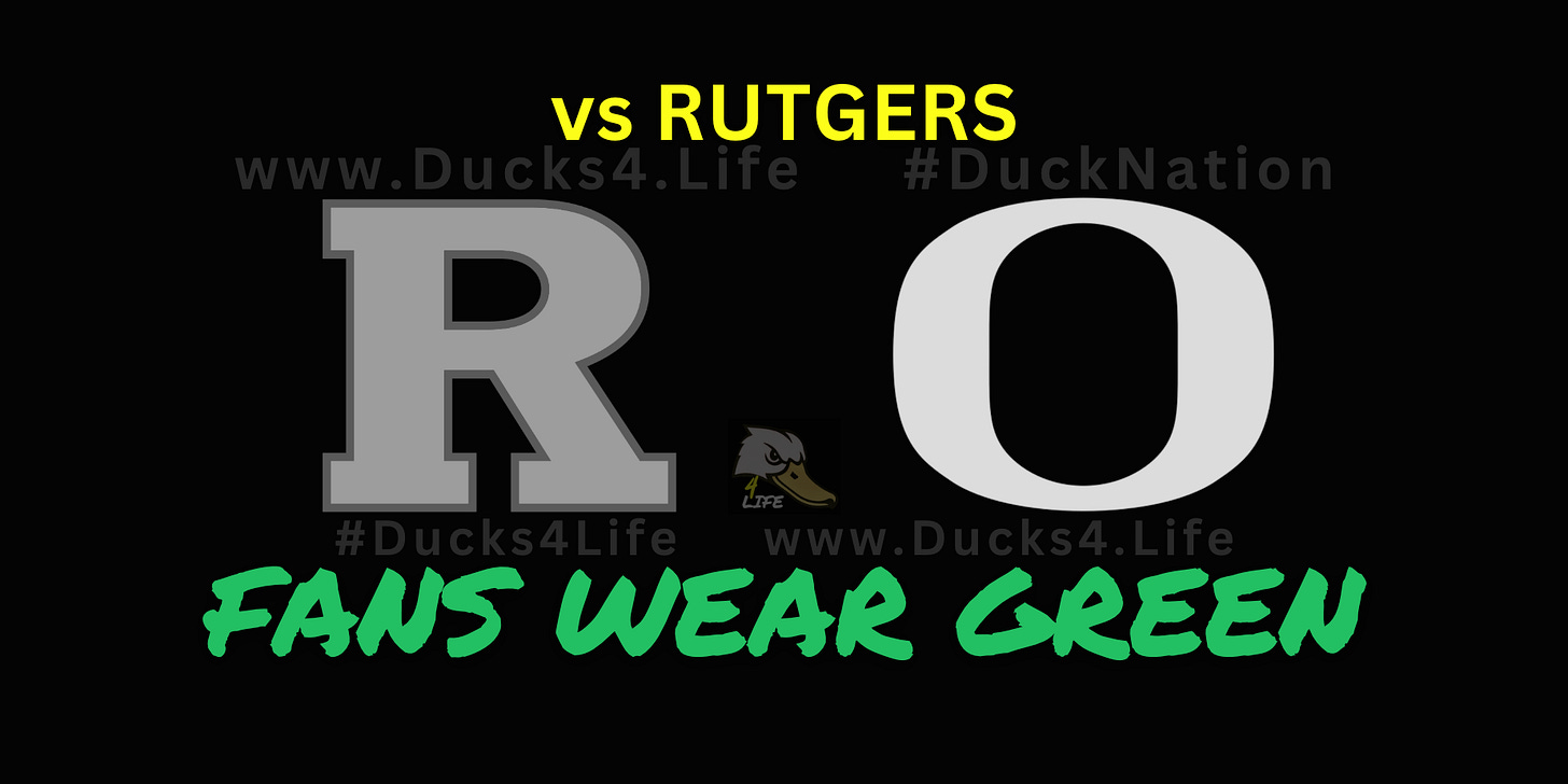 Oregon Ducks vs Rutgers football graphic with a bright yellow “vs Rutgers” headline, and bold green text “Fans Wear Green.” Deals on fan gear, seats, and premium Oregon Football coverage at www.Ducks4.Life