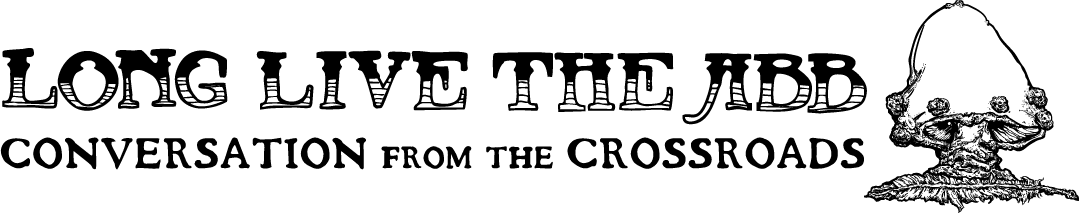 Long Live the ABB: Conversation from the Crossroads