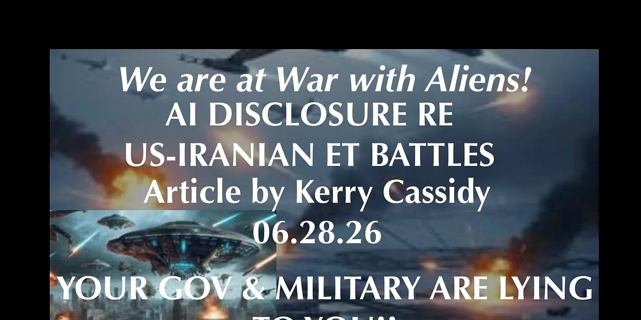 WE ARE AT WAR WITH ALIENS! AI DISCLOSURE RE US-IRANIAN/ ET BATTLES - UPDATED