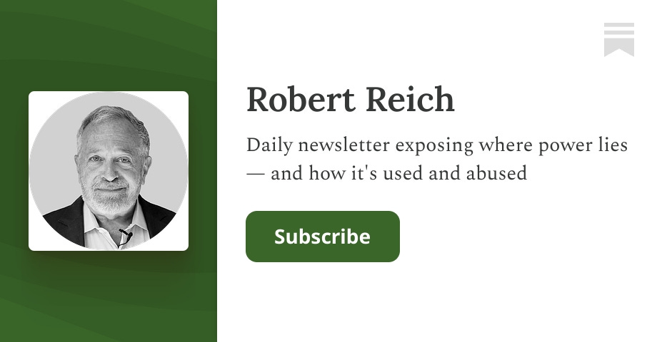 Robert Reich | Substack