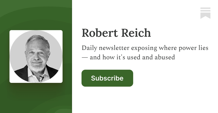Robert Reich | Substack