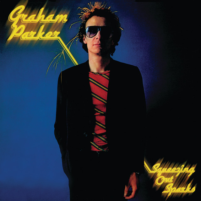 Squeezing Out Sparks - Album by Graham Parker | Spotify