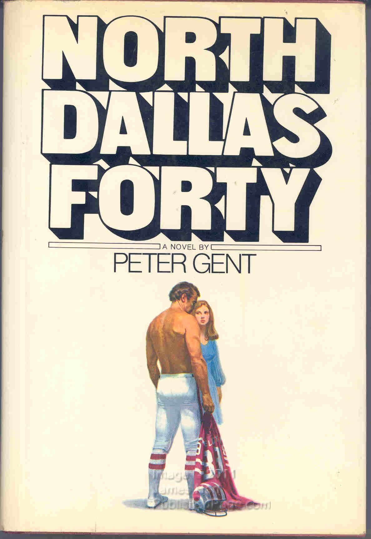 NORTH DALLAS FORTY: Gent, Peter: 9780688001834: Amazon.com: Books