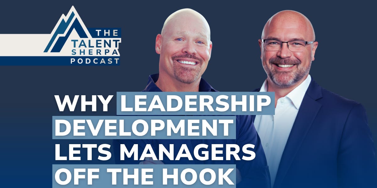 Why Leadership Development Lets Managers Off the Hook