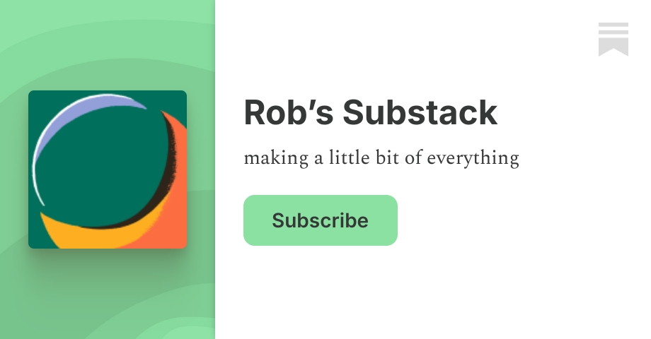 Rob’s Substack | Substack