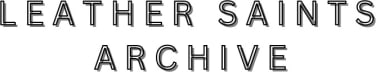 Leather Saints Archive
