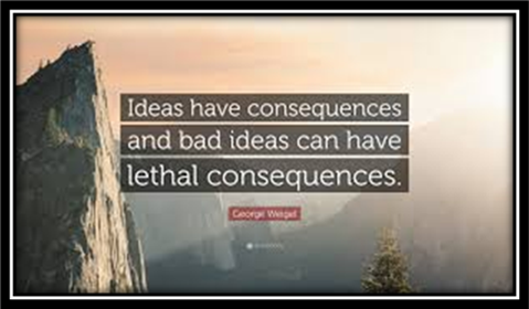 George Weigel Quote: “Ideas have ...