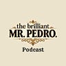 The Brilliant Mr. Pedro’s Newsletter