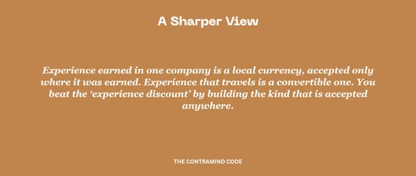 A Sharper View: Experience earned in one company is a local currency. Experience that travels is a convertible currency.