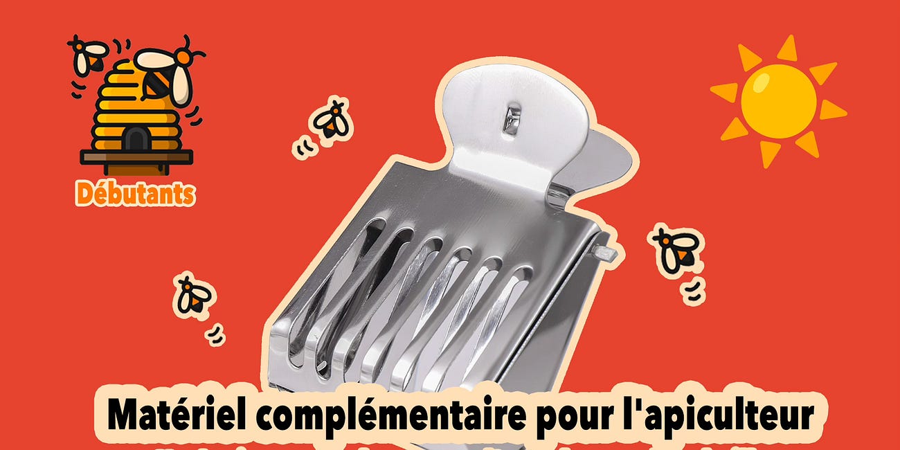 Matériels complémentaire pour l'apiculteur débutant