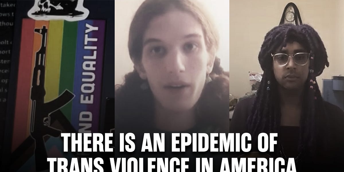 There is an EPIDEMIC of Trans Violence in America