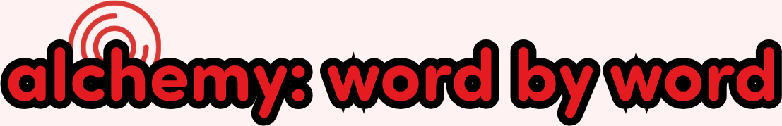 Alchemy: Word by Word