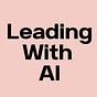 Leading with AI's avatar