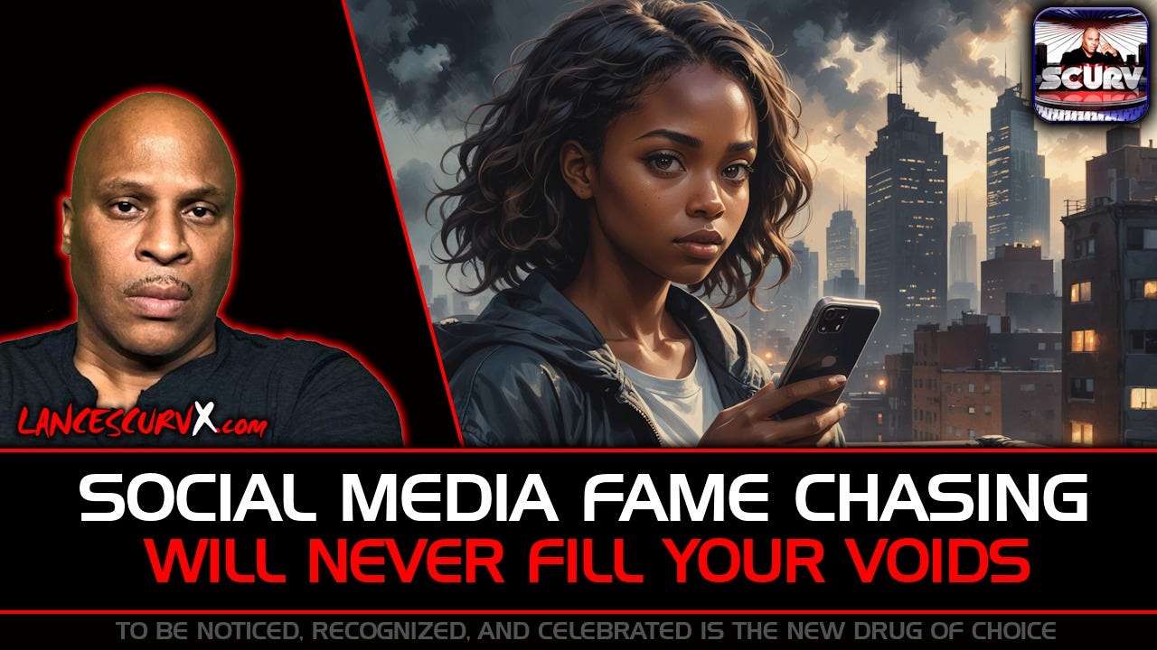 THE ADDICTION OF SOCIAL MEDIA FAME CHASING WILL NEVER FILL YOUR VOIDS...