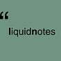 Liquid Notes