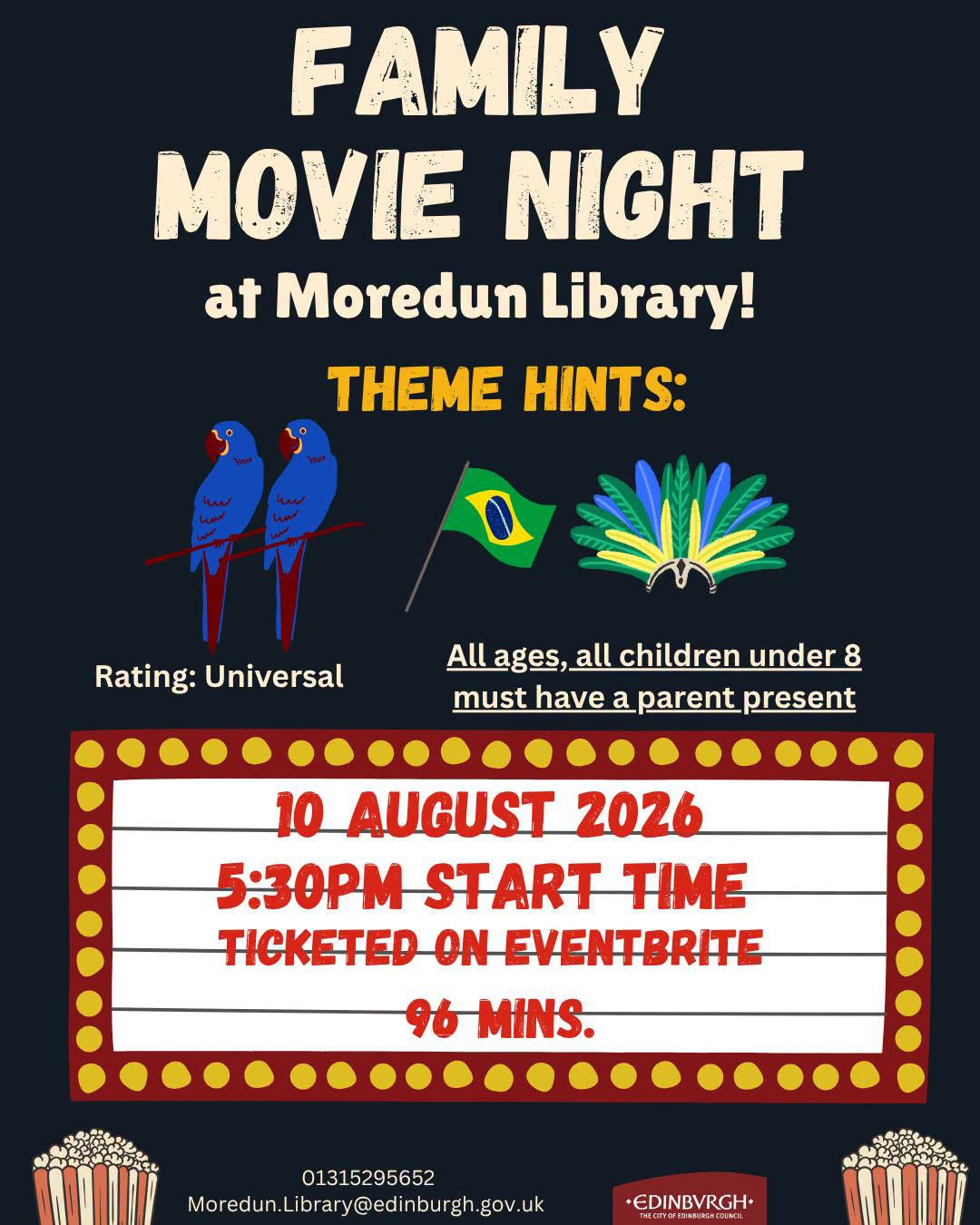 May be an image of text that says "FAMILY MOVIE NIGHT at Moredun Library! THEME HINTS: Rating: Universal Allages, ages,allchildrenunder all children under 8 must have a parent present 10 AUGUST 2026 5:30 START TIME TICKETED ON EVENTBRITE 96 MINS. 01315295652 Moredun.Library@edinburgh Moredun gov.uk ·EDINBVRGH+"