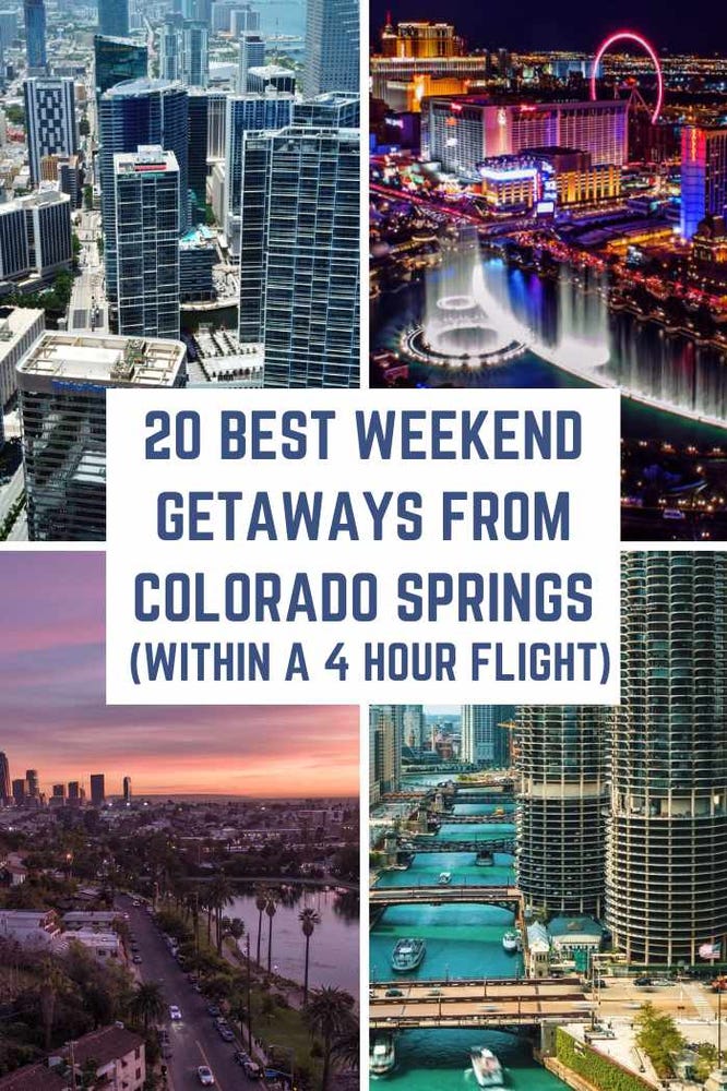 20 Best Weekend Getaways from Colorado Springs, Colorado (within a 4-hour flight)