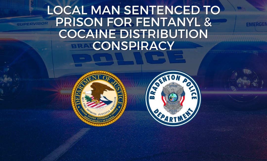 Bradenton Fentanyl Trafficker Sentenced to Nearly Six Years in Federal Prison