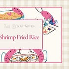 Love Notes | Shrimp Fried Rice