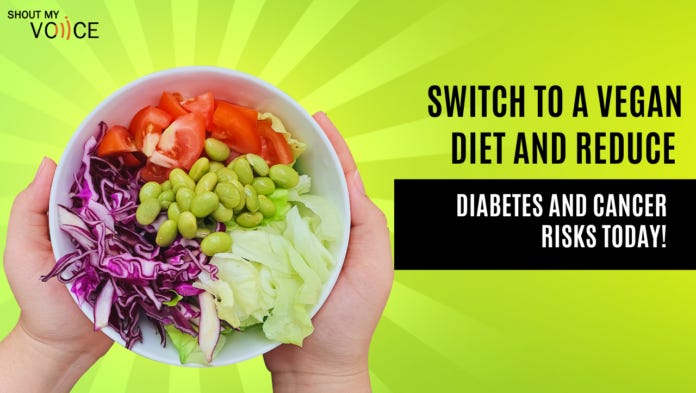 How a Vegan Diet Can Gradually Improve Health and Lower Diabetes and Cancer  Risk | ShoutMyVoice