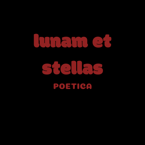 lunam et stellas poetica